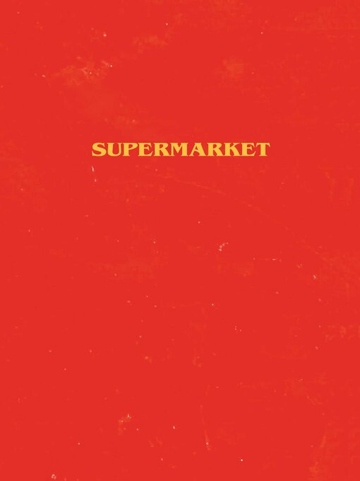 Title details for Supermarket by Bobby Hall - Available